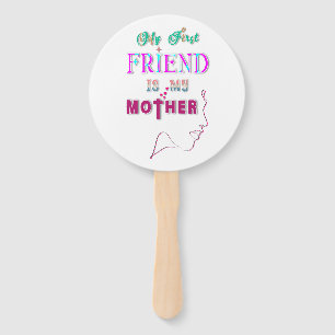 My First Friend Is My Mother Hand Fan