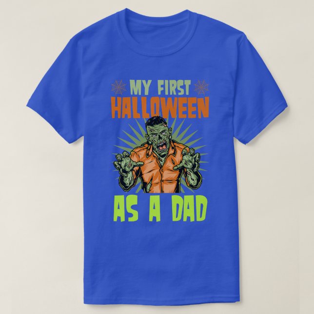 My First Halloween As A Dad Monster Pregnancy Anno T-Shirt (Design Front)