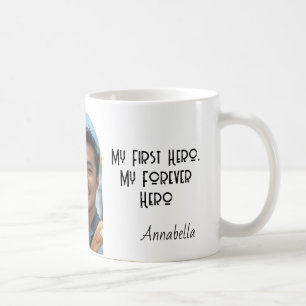 My First Hero My forever Hero quote Coffee Mug