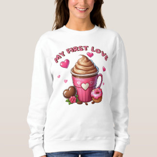 My First Love Coffee Sweatshirt