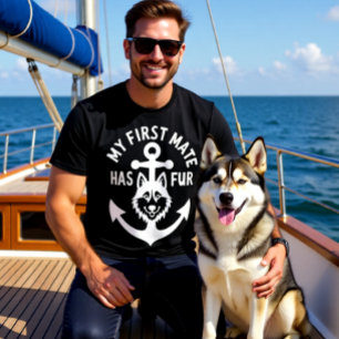 My First Mate Has Fur Boat Dog Husky Nautical T-Shirt