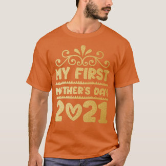 My First Mothers Day 2021 3  T-Shirt