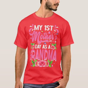 My First Mother's Day As A Grandma Funny Mothers D T-Shirt
