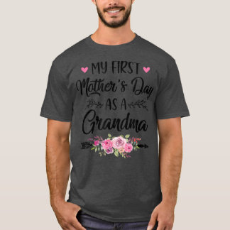 My First Mother'S Day As A Grandma Mothers Day  T-Shirt