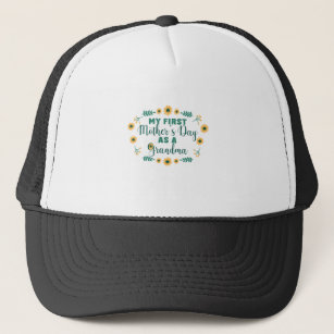 MY FIRST MOTHER'S DAY AS A GRANDMA SUNFLOWER QUOTE TRUCKER HAT
