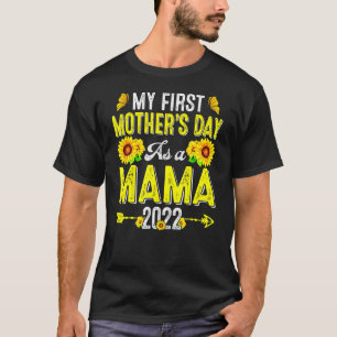 My First Mother's Day As A Mama 2022 Sunflower Mot T-Shirt