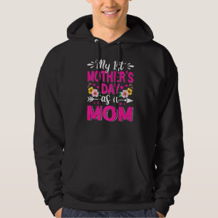 My First Mother's Day As A Mum Flowers Women Girls Hoodie
