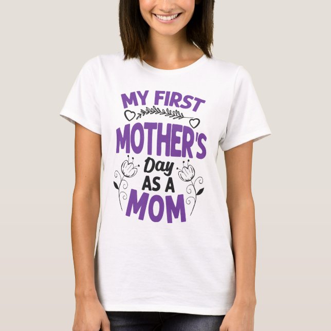 My first mothers day as a mum T-Shirt (Front)