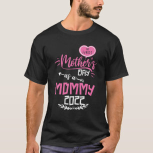 My First Mother's Day As A Mummy 2022 Happy To Me T-Shirt