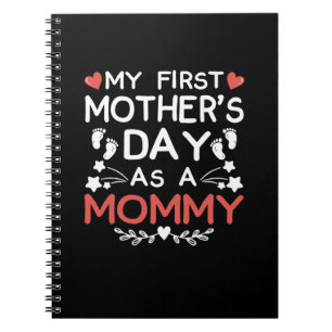 My First Mother's Day As A Mummy Notebook