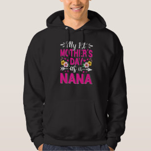 My First Mother's Day As A Nana Flowers Women Girl Hoodie