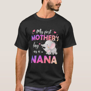 My First Mother's Day As A Nana Mothers Day Elepah T-Shirt