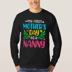 My First Mother's Day As A Nanny Flower Mothers Da T-Shirt