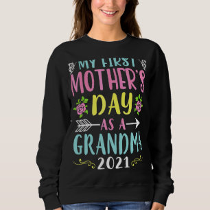 My First Mother's Day As Grandma 2021 Happy To Me  Sweatshirt
