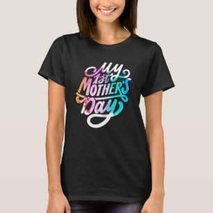 My First Mother's Day For Pregnant Or New Moms T-Shirt