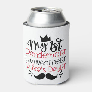 My First Pandemic Quarantine Father's Day Can Cooler