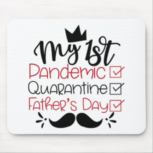 My First Pandemic Quarantine Father's Day Mouse Mat