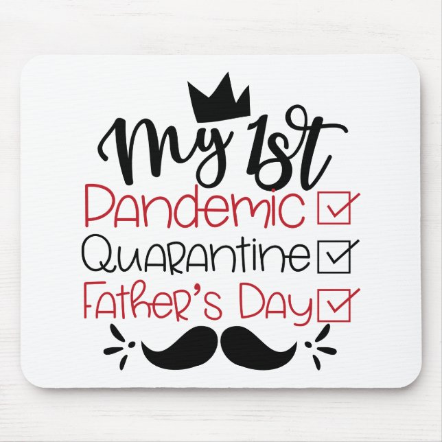 My First Pandemic Quarantine Father's Day Mouse Mat (Front)