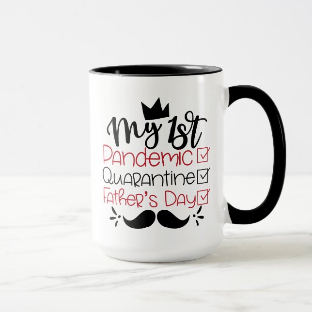 My First Pandemic Quarantine Father's Day Mug (Right)