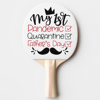 My First Pandemic Quarantine Father's Day Ping Pong Paddle