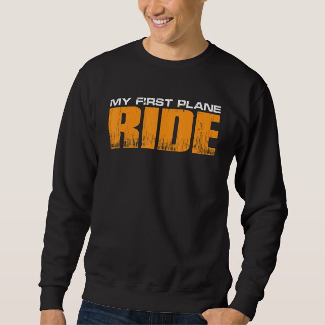 My First Plane Ride      Sweatshirt (Front)