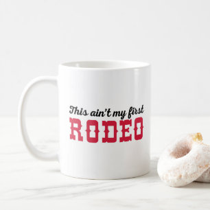 My First Rodeo Funny Quote Coffee Mug