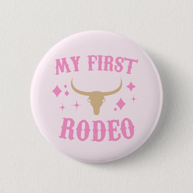 My First Rodeo Western Cowgirl 1st First Birthday 6 Cm Round Badge (Front)