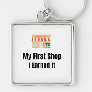 My First Shop Keychain – I Earned It – Proud First