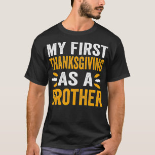 My First Thanksgiving As A Brother Of New Baby Tha T-Shirt