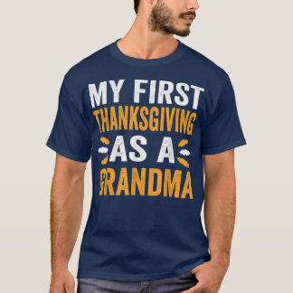 My First Thanksgiving As A New Grandma Thanksgivin T-Shirt