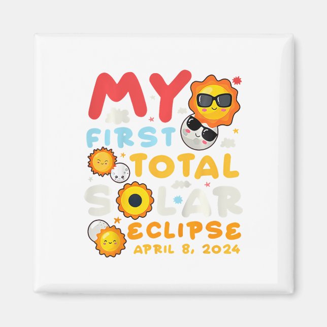My First Total Solar Eclipse April 8 2024 Kids Tod Magnet (Front)