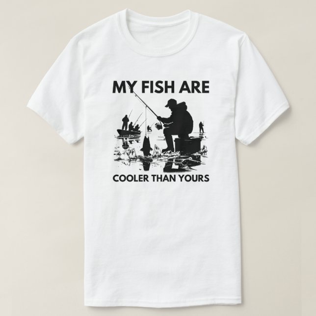 My Fish Are Cooler Than Yours | Ice Fishing T-Shirt (Design Front)