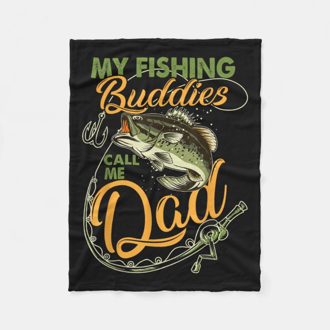 My Fishing Buddies Call Me Dad Father Day Birthday Fleece Blanket (Front)