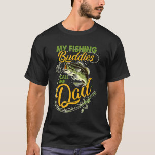 My Fishing Buddies Call Me Dad Father Day Birthday T-Shirt