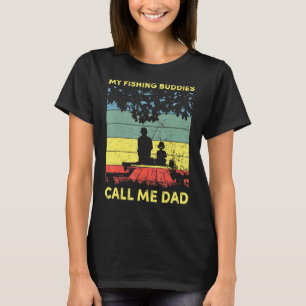 My Fishing Buddies Call Me Dad Father Day Birthday T-Shirt