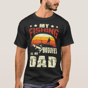 My Fishing Buddies Call Me Dad Father Day T-Shirt