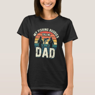 My Fishing Buddies Call Me Dad Father Son Fishing T-Shirt