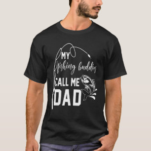 My Fishing Buddies Call Me Dad Fishing Father Day T-Shirt