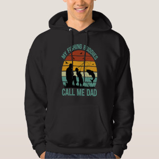 My Fishing Buddies Call Me Dad  Great Fathers Day  Hoodie
