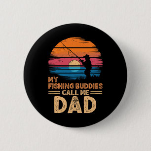 My Fishing Buddies Call Me Dad Retro Vintage Grand 6 Cm Round Badge
