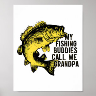 My Fishing Buddies Call Me Grandpa Fun Fish Angler Poster
