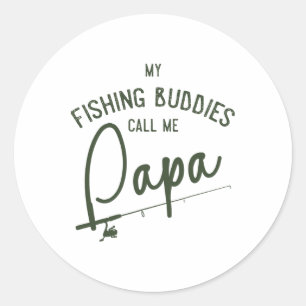 My Fishing Buddies Call Me Papa Fathers Day Gift 3 Classic Round Sticker