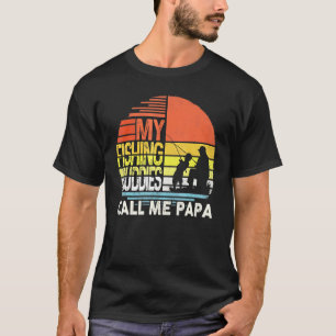 My Fishing Buddies Call Me Papa Fathers Day Men T-Shirt