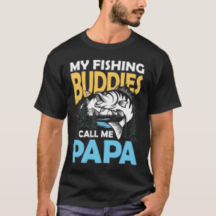 My Fishing Buddies Call Me Papa - Fishing Partner T-Shirt
