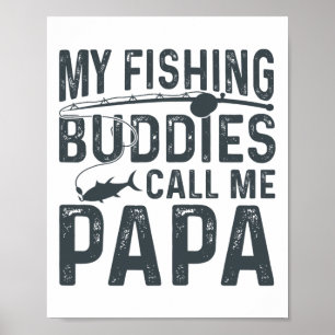 My Fishing Buddies Call Me Papa Funny Father's Day Poster