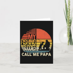 My Fishing Buddies Call Me Papa Shirt Father's Day Card