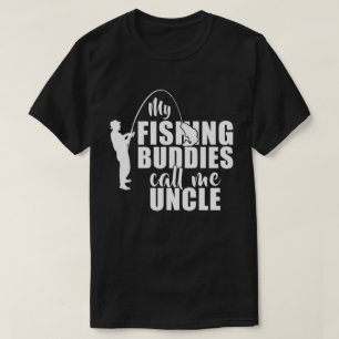 My Fishing Buddies Call Me Uncle Gifts T-Shirt