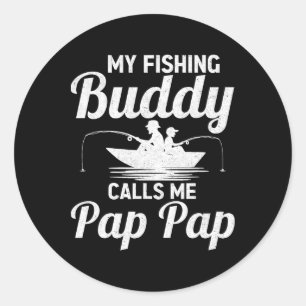 My Fishing Buddies Calls Me Pap Pap Father's Day F Classic Round Sticker