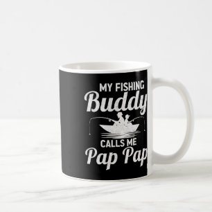My Fishing Buddies Calls Me Pap Pap Father's Day F Coffee Mug