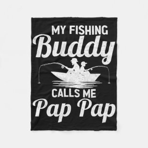 My Fishing Buddies Calls Me Pap Pap Father's Day F Fleece Blanket